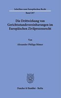 Die Drittwirkung Von Gerichtsstandsvereinbarungen Im Europaischen Zivilprozessrecht