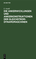 Die Ankerwicklungen Und Ankerkonstruktionen Der Gleichstrom-Dynamomaschinen