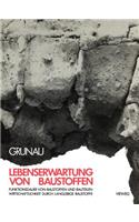 Lebenserwartung Von Baustoffen: Funktionsdauer Von Baustoffen Und Bauteilen Wirtschaftlichkeit Durch Langlebige Baustoffe