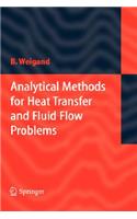 Analytical Methods for Heat Transfer and Fluid Flow Problems