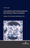 Convention and Contravention in Ben Jonson’s Three Comedies