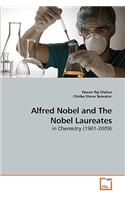 Alfred Nobel and The Nobel Laureates