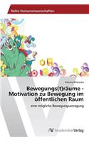 Bewegungs(t)räume - Motivation zu Bewegung im öffentlichen Raum: (German)