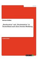 "Reeducation" und "Reorientation" in Deutschland nach dem Zweiten Weltkrieg: (German)