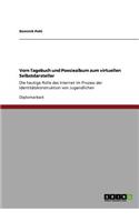 Vom Tagebuch und Poesiealbum zum virtuellen Selbstdarsteller