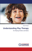 Understanding Play Therapy