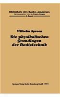 Die physikalischen Grundlagen der Radiotechnik mit besonderer Berücksichtigung der Empfangseinrichtungen