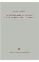 Roman Prayer Language Livy and the Aneid of Vergil