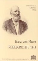 Franz Von Hauer: Reiseberichte 1848