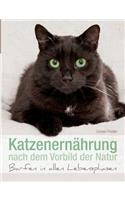 Katzenernährung nach dem Vorbild der Natur: Barfen in allen Lebensphasen(German)