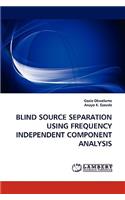 Blind Source Separation Using Frequency Independent Component Analysis
