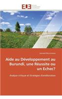 Aide Au D�veloppement Au Burundi, Une R�ussite Ou Un Echec?: (Omn.Univ.Europ.)