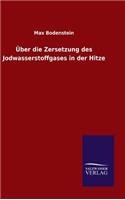 Über die Zersetzung des Jodwasserstoffgases in der Hitze