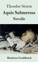 Aquis Submersus (Großdruck): Novelle