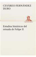 Estudios históricos del reinado de Felipe II