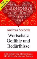 Wortschatz Gefuhle Und Bedurfnisse: 680 Gefuhlvolle Momente Aus 346 Werken Beruhmter Autoren