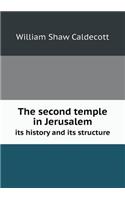 The second temple in Jerusalem its history and its structure