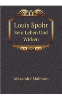 Louis Spohr Sein Leben Und Wirken