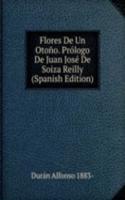 Flores De Un Otono. Prologo De Juan Jose De Soiza Reilly (Spanish Edition)