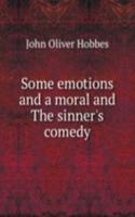 Some emotions and a moral and The sinner's comedy