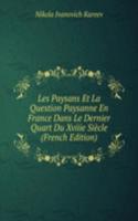 Les Paysans Et La Question Paysanne En France Dans Le Dernier Quart Du Xviiie Siecle (French Edition)