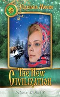 Volume VIII: The New Civilization, Part I