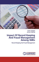 Impact Of Record Keeping And Fraud Management Among SMEs