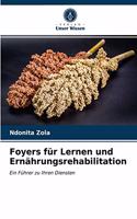 Foyers für Lernen und Ernährungsrehabilitation