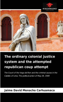The ordinary colonial justice system and the attempted republican coup attempt