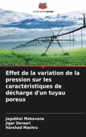 Effet de la variation de la pression sur les caractéristiques de décharge d'un tuyau poreux
