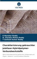 Charakterisierung gebrauchter Jutefaser-Hybridpolymer-Verbundwerkstoffe