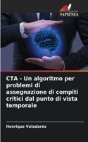 CTA - Un algoritmo per problemi di assegnazione di compiti critici dal punto di vista temporale