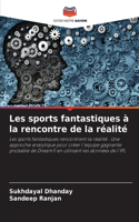 Les sports fantastiques à la rencontre de la réalité
