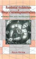 Residential Architecture in Bhoja's Samaranganasutradhara: Introduction, Text, Translation and Notes(English)