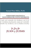 Comentario Exegetico al texto griego del Nuevo Testamento, 1ª, 2ª, 3ª Juan y Judas
