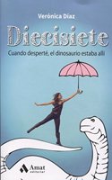 Diecisiete: Cuando desperte, el dinosaurio estaba alli