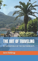 Art of Traveling: In the Foothills of the Southern Alps