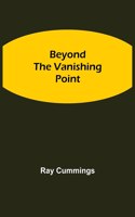 Beyond the Vanishing Point