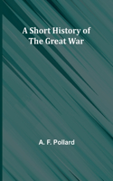 Short History of the Great War