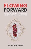 Flowing Forward: A Comprehensive Handbook on Menstrual Hygiene Awareness