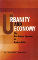 Urbanity And Economy: The Pre Modern Dynamics In Eastern India