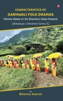 Characteristics of Garhwali Folk Dramas by Bhishma Kukreti