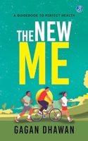 The New Me Ç€ A guidebook to perfect health Ç€ Keys to a healthy lifestyle