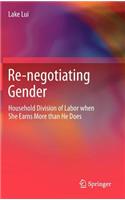 Re-Negotiating Gender: Household Division of Labor When She Earns More Than He Does