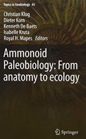 Ammonoid Paleobiology: From Anatomy to Ecology, and from Macroevolution to Paleogeography
