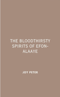 The Bloodthirsty Spirits of Efon-Alaaye