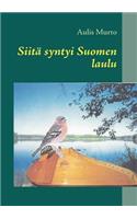Siit? Syntyi Suomen Laulu