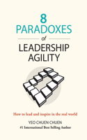 8 Paradoxes of Leadership Agility