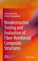 Nondestructive Testing and Evaluation of Fiber-Reinforced Composite Structures