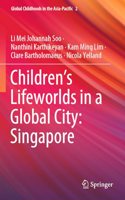 Children's Lifeworlds in a Global City: Singapore
